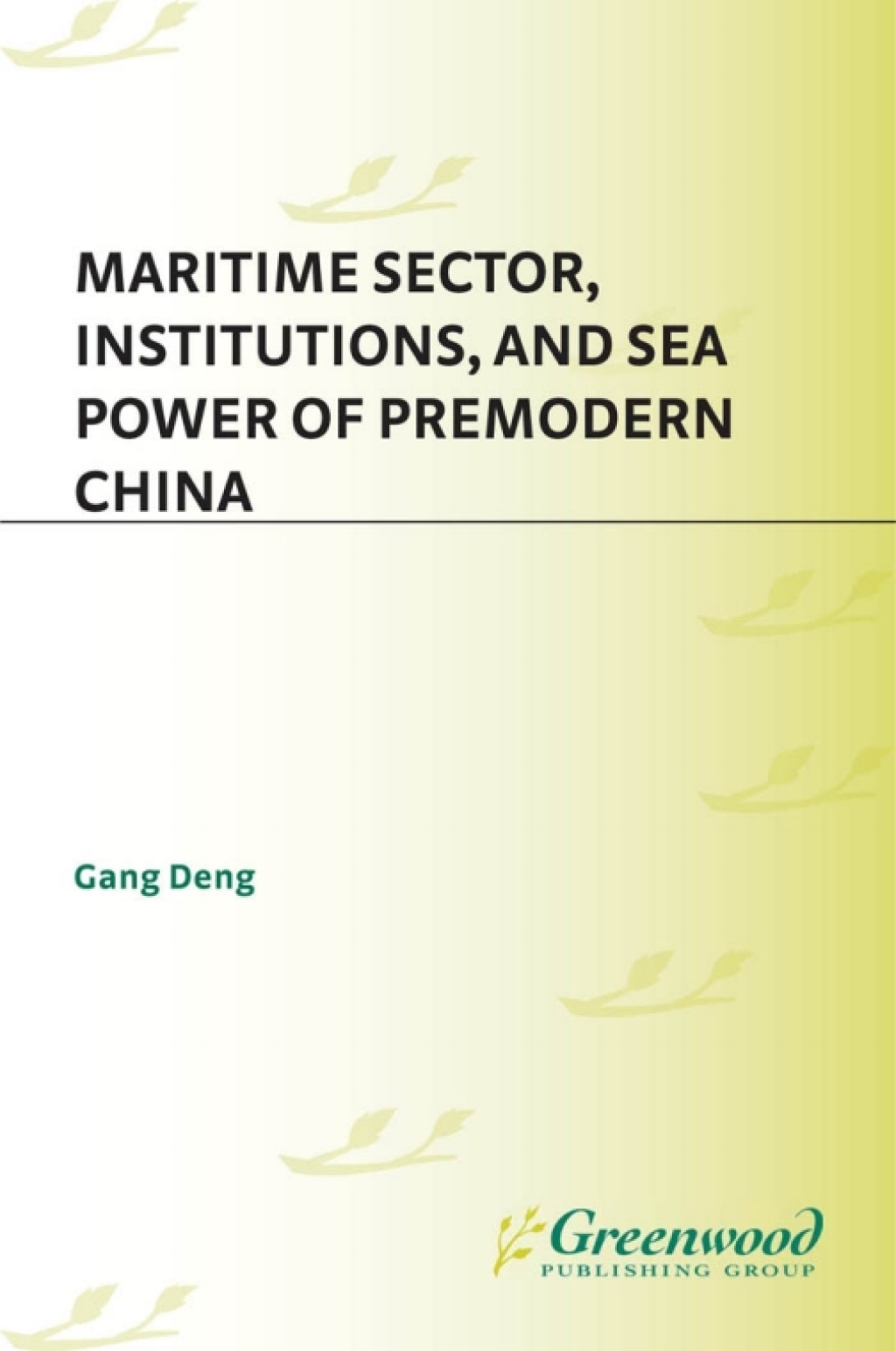 Maritime Sector, Institutions, and Sea Power of Premodern China 1st Edition