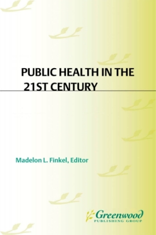 Imagen de portada: Public Health in the 21st Century [3 volumes] 1st edition