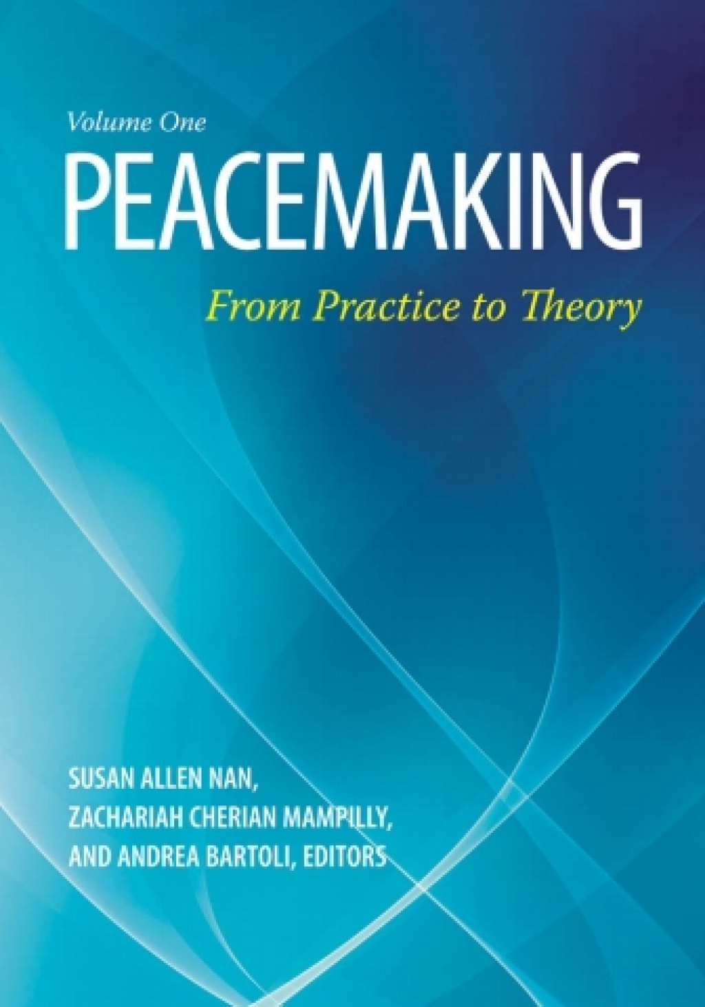Peacemaking [2 volumes] From Practice to Theory [2 volumes] 1st Edition