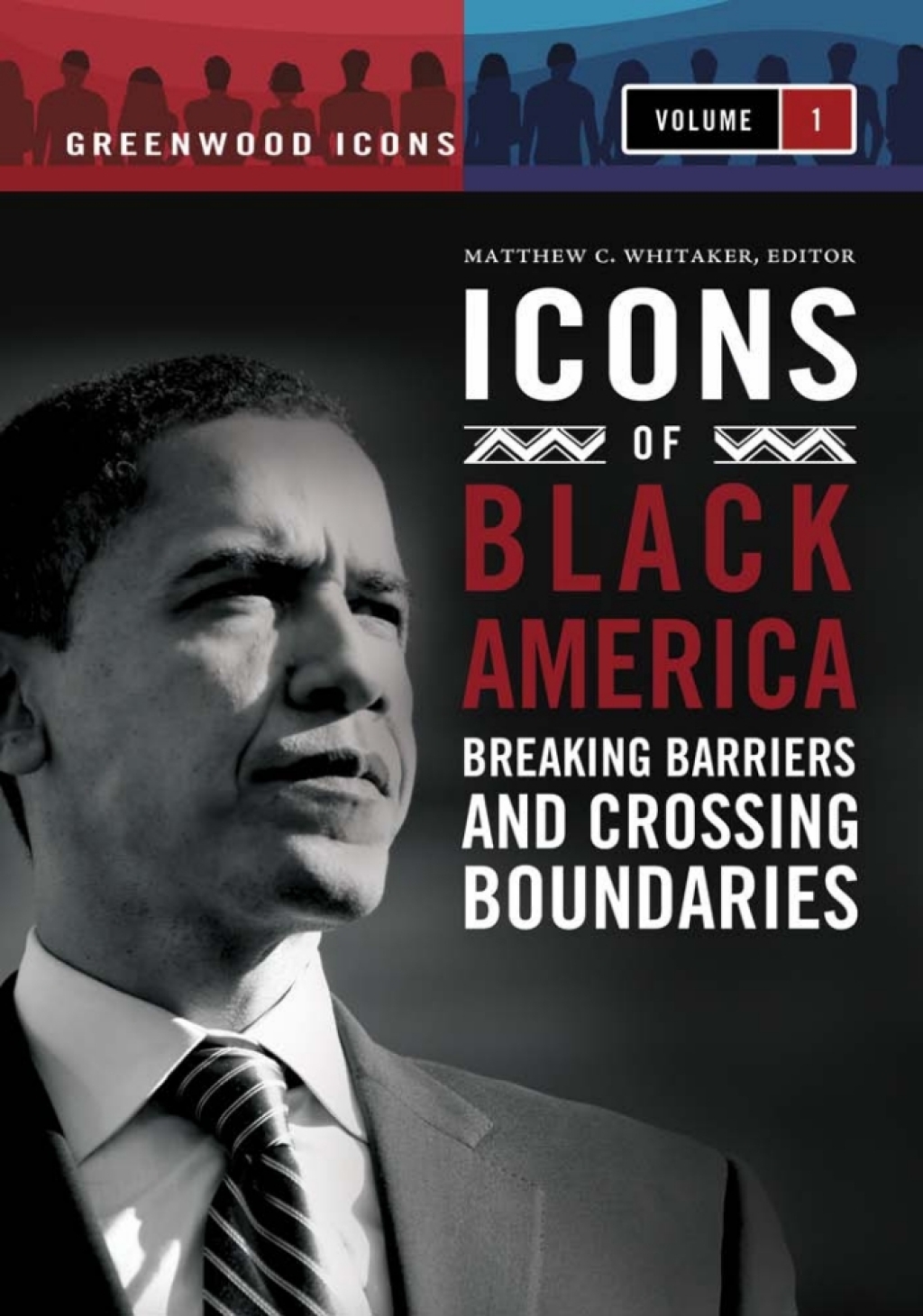Icons of Black America [3 volumes] Breaking Barriers and Crossing Boundaries [3 volumes] 1st Edition