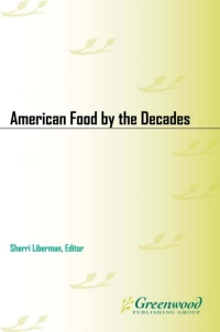 صورة الغلاف: American Food by the Decades 1st edition