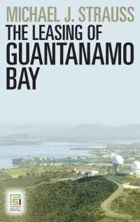 Cover image: The Leasing of Guantanamo Bay 1st edition