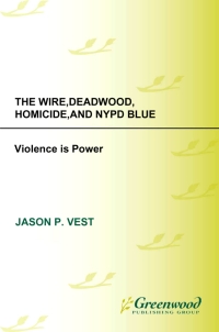 Cover image: The Wire, Deadwood, Homicide, and NYPD Blue 1st edition