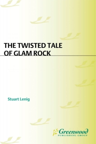 Immagine di copertina: The Twisted Tale of Glam Rock 1st edition