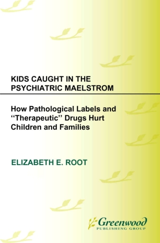 Cover image: Kids Caught in the Psychiatric Maelstrom 1st edition
