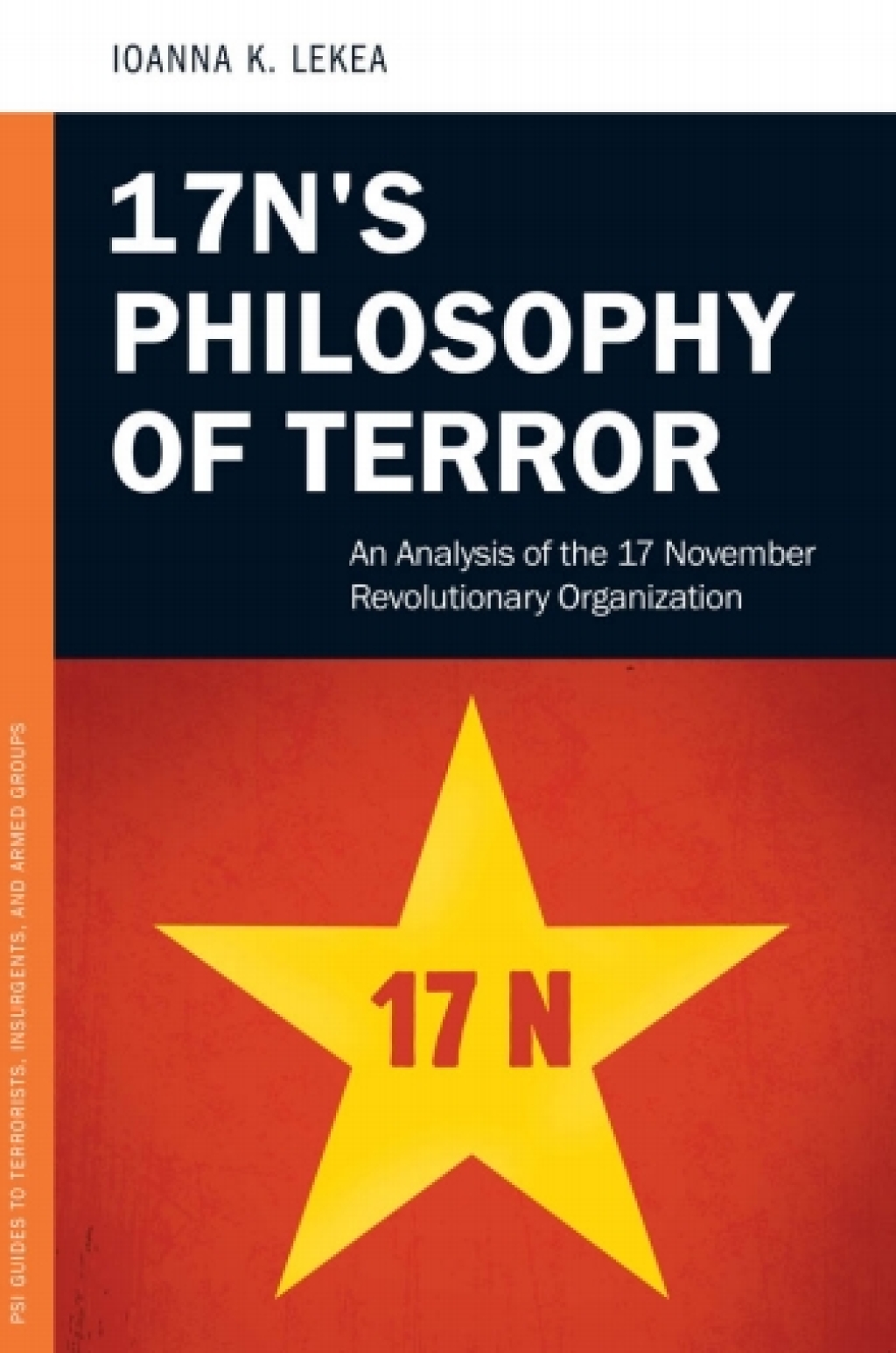 17N’s Philosophy of Terror An Analysis of the 17 November Revolutionary Organization 1st Edition