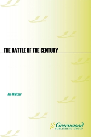 Cover image: The Battle of the Century 1st edition 9780313382444