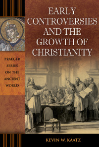 صورة الغلاف: Early Controversies and the Growth of Christianity 1st edition 9780313383595