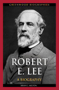 Titelbild: Robert E. Lee: A Biography 9780313384363