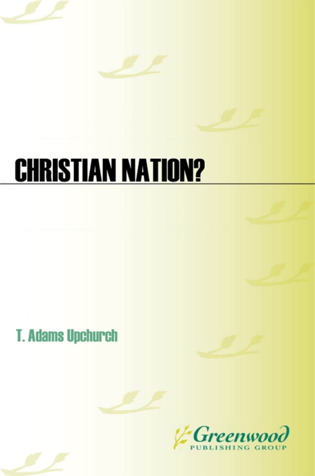 Christian Nation? The United States in Popular Perception and Historical Reality 1st Edition