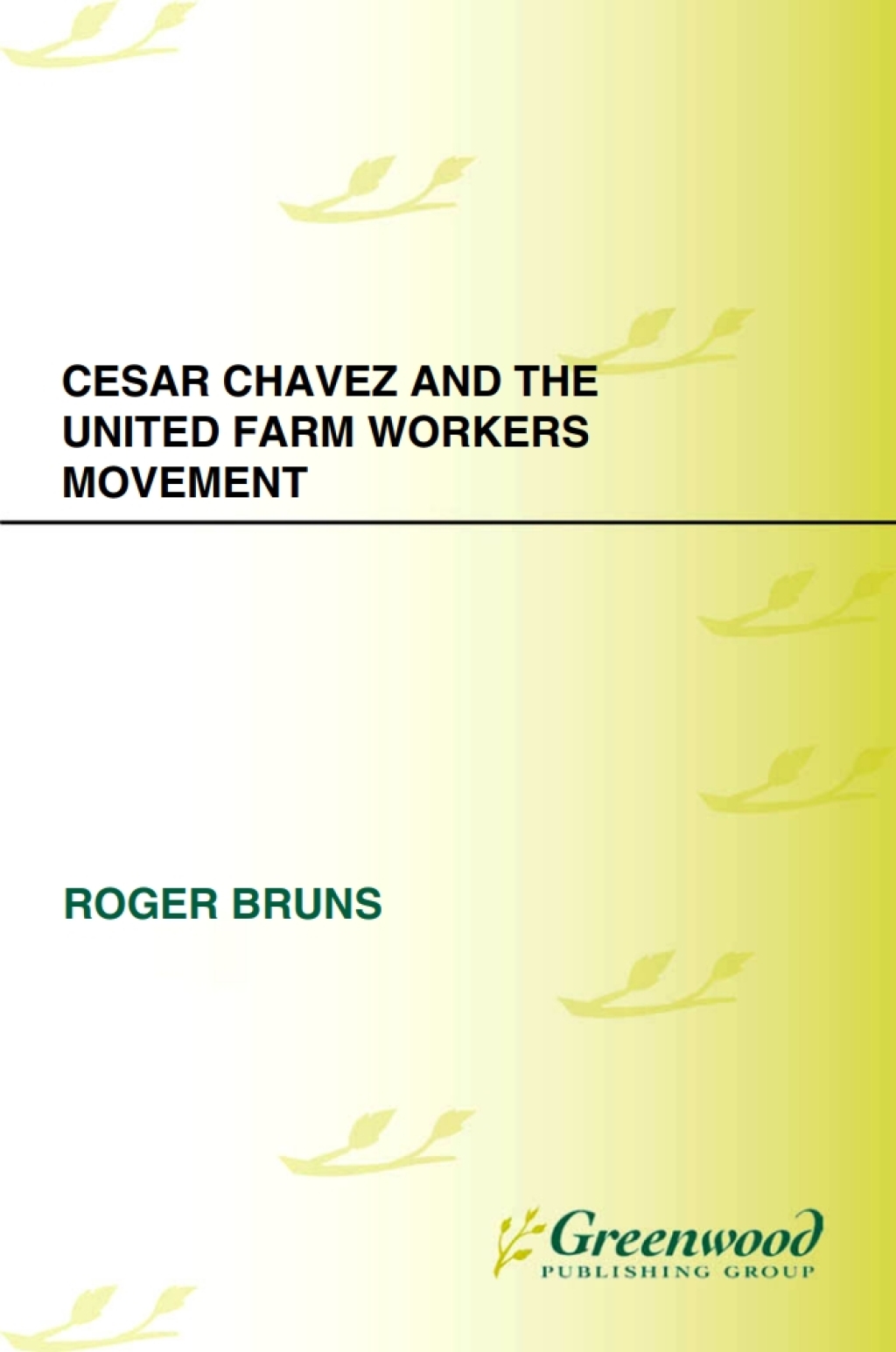 Cesar Chavez and the United Farm Workers Movement 1st Edition
