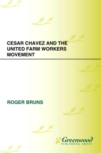Imagen de portada: Cesar Chavez and the United Farm Workers Movement 1st edition