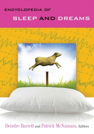 Cover image: Encyclopedia of Sleep and Dreams: The Evolution, Function, Nature, and Mysteries of Slumber [2 volumes] 9780313386640