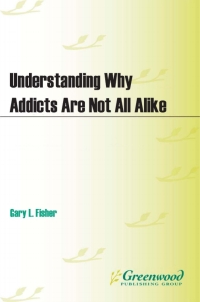 Imagen de portada: Understanding Why Addicts Are Not All Alike 1st edition