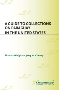 Cover image: A Guide to Collections on Paraguay in the United States 1st edition