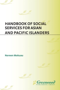 Cover image: Handbook of Social Services for Asian and Pacific Islanders 1st edition 9780313261169