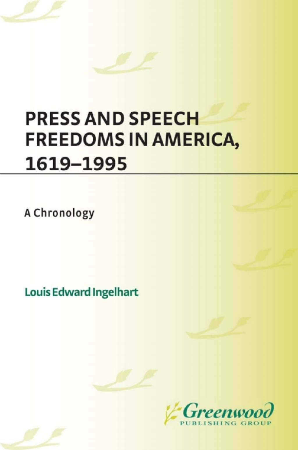 Press and Speech Freedoms in America, 1619-1995 A Chronology 1st Edition