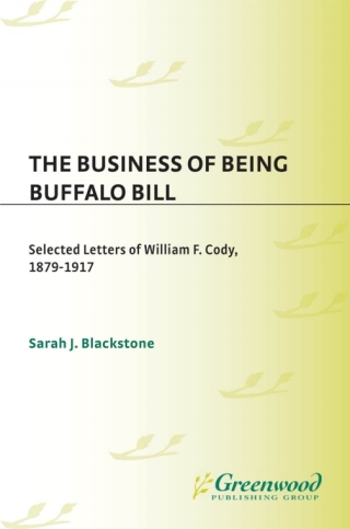 Immagine di copertina: The Business of Being Buffalo Bill 1st edition