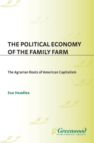 Cover image: The Political Economy of the Family Farm 1st edition