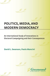 Cover image: Politics, Media, and Modern Democracy 1st edition