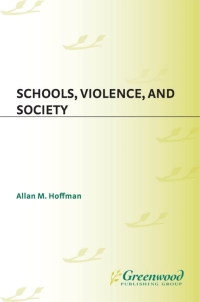 صورة الغلاف: Schools, Violence, and Society 1st edition 9780275949785