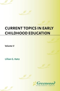 Cover image: Current Topics in Early Childhood Education, Volume 5 1st edition