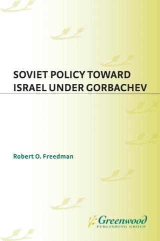 表紙画像: Soviet Policy Toward Israel Under Gorbachev 1st edition