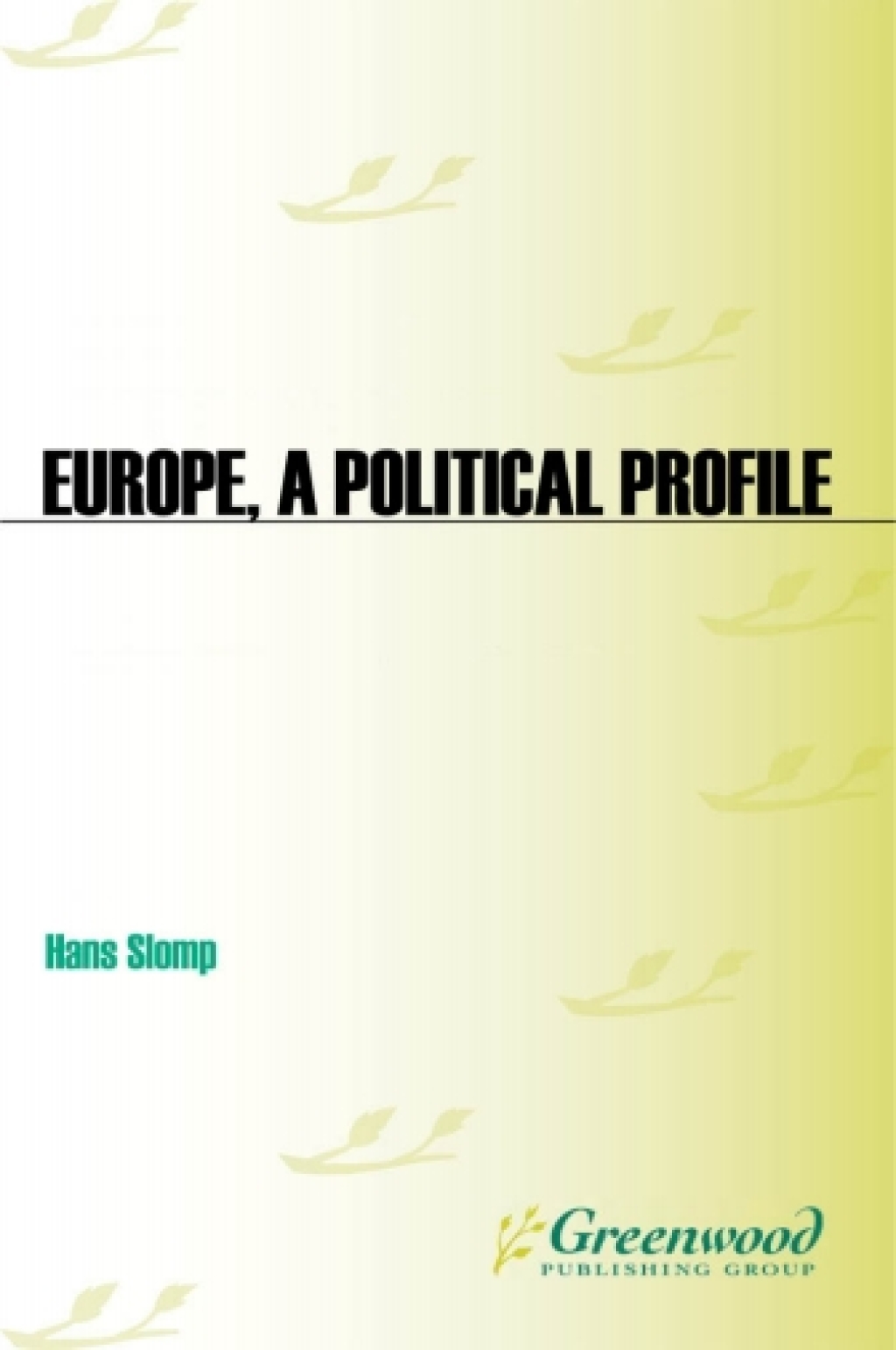Europe, A Political Profile [2 volumes] An American Companion to European Politics [2 volumes] 1st Edition