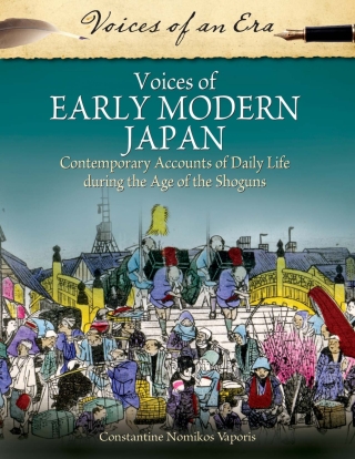 Cover image: Voices of Early Modern Japan: Contemporary Accounts of Daily Life During the Age of the Shoguns 9780313392009