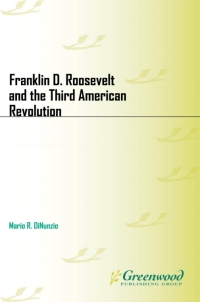 Cover image: Franklin D. Roosevelt and the Third American Revolution 1st edition