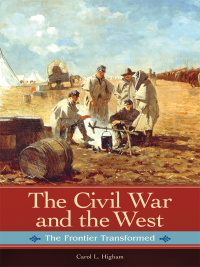 Titelbild: The Civil War and the West: The Frontier Transformed 9780313393587