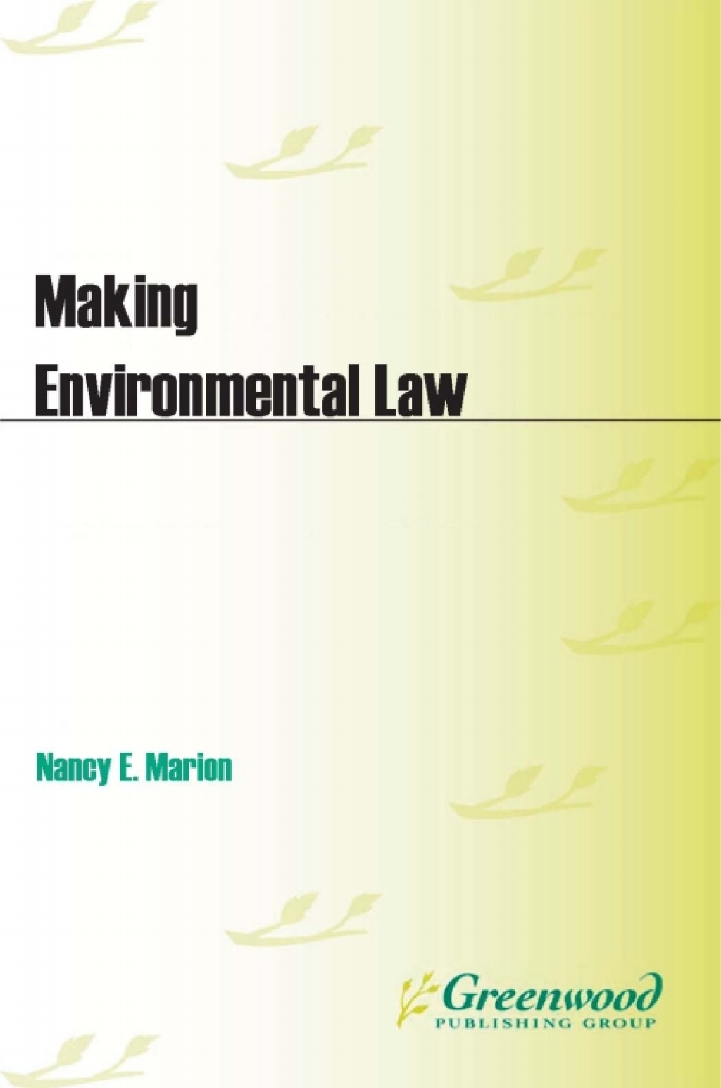 Making Environmental Law The Politics of Protecting the Earth 1st Edition