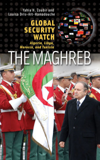 Immagine di copertina: Global Security Watch—The Maghreb 1st edition 9780313393778