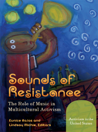 Cover image: Sounds of Resistance: The Role of Music in Multicultural Activism [2 volumes] 9780313398056