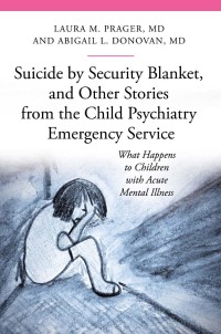 Immagine di copertina: Suicide by Security Blanket, and Other Stories from the Child Psychiatry Emergency Service 1st edition 9780313399497