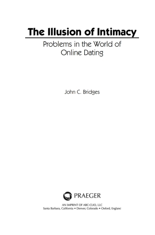 表紙画像: The Illusion of Intimacy: Problems in the World of Online Dating 9780313399510