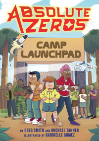 Cover image: Absolute Zeros: Camp Launchpad (A Graphic Novel) 9780316048583