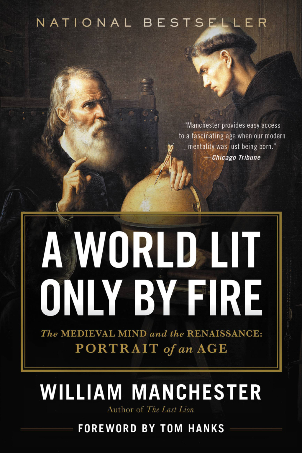 A World Lit Only by Fire The Medieval Mind and the Renaissance – Portrait of an Age