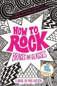 Cover image: How to Rock Braces and Glasses 9780316068253