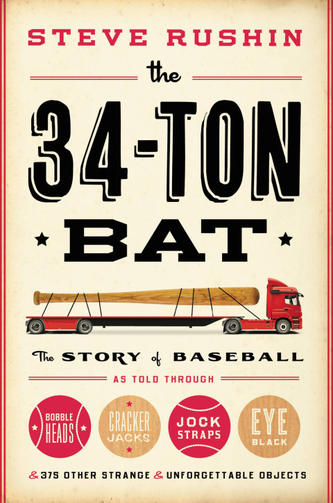 The 34-Ton Bat: The Story of Baseball as Told Through Bobbleheads, Cracker Jacks, Jockstraps, Eye Black, and 375 Other Strange and Unforgettable Objects - FULL INSTANT DOWNLOAD | PDF DOCX EPUB