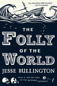 Cover image: The Folly of the World 9780316190350