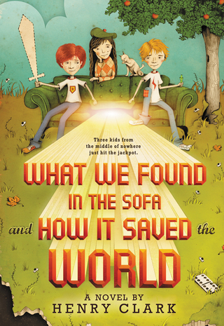 Cover image: What We Found in the Sofa and How It Saved the World 9780316206679
