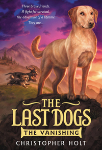 Cover image: The Last Dogs: The Vanishing 9780316200059