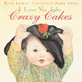 Cover image: I Love You Like Crazy Cakes 9780316247351