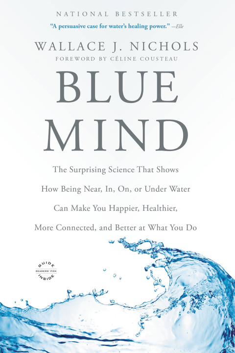 Blue Mind : The Surprising Science That Shows How Being Near, In, On, or Under Water Can Make You Happier, Healthier, More Connected, and Better at What You Do - FULL INSTANT DOWNLOAD | PDF DOCX EPUB