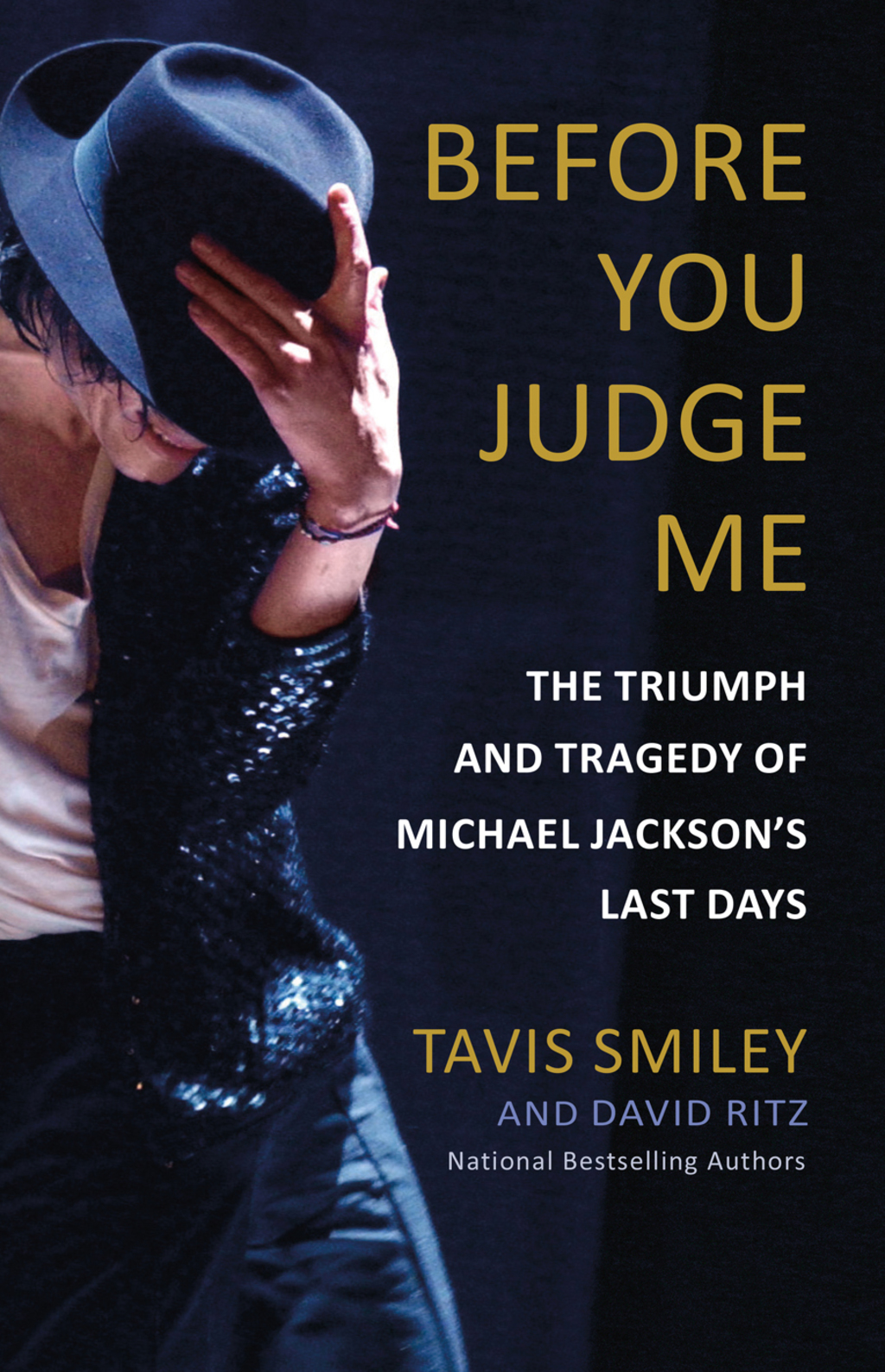 Before You Judge Me The Triumph and Tragedy of Michael Jackson’s Last Days