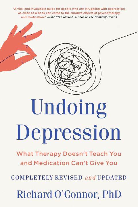 Undoing Depression : What Therapy Doesn't Teach You and Medication Can't Give You - FULL INSTANT DOWNLOAD | PDF DOCX EPUB