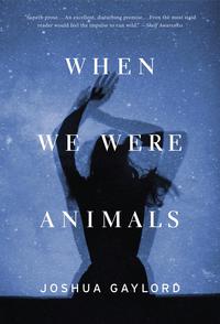 Cover image: When We Were Animals 9780316297929