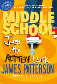 Cover image: Middle School: Just My Rotten Luck 9780316284776