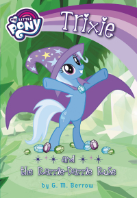 Cover image: My Little Pony: Trixie and the Razzle-Dazzle Ruse 9780316301640